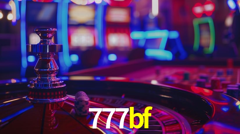 777bf: Jogos de Caça-Níqueis-Altas Recompensas, Roleta-Velocidade, Blackjack-Desafios Máximos